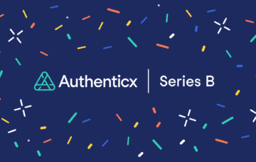 Authenticx Announces $20M in Series B Funding | Authenticx