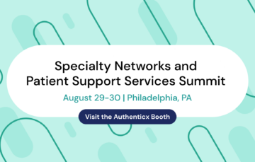 Specialty Networks and Patient Support Services Summit | Authenticx at Events