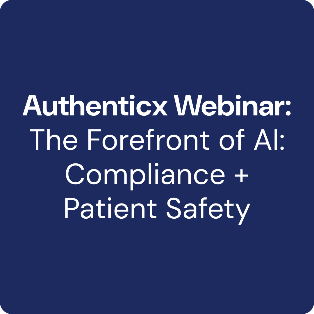 Authenticx Webinar Event | The Forefront of AI: Compliance and Patient Safety