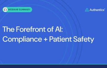 Webinar Recap - The Forefront of AI: Compliance and Patient Safety