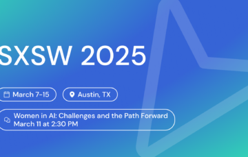 SXSW 2025 - Women in AI: Challenges and the Path Forward | Authenticx at Events