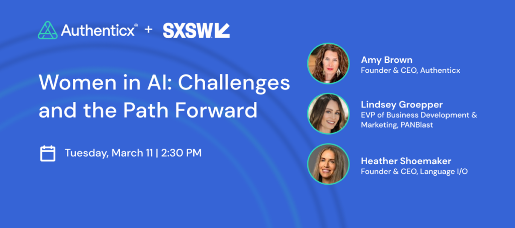 SXSW 2025 - Women in AI: Challenges and the Path Forward | Authenticx at Events